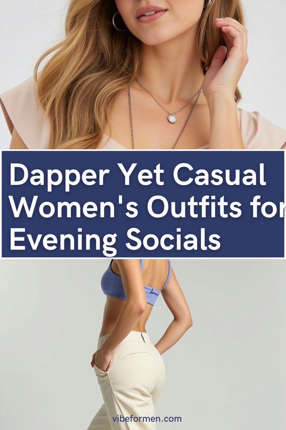 Dapper Yet Casual Women's Outfits for Evening Socials